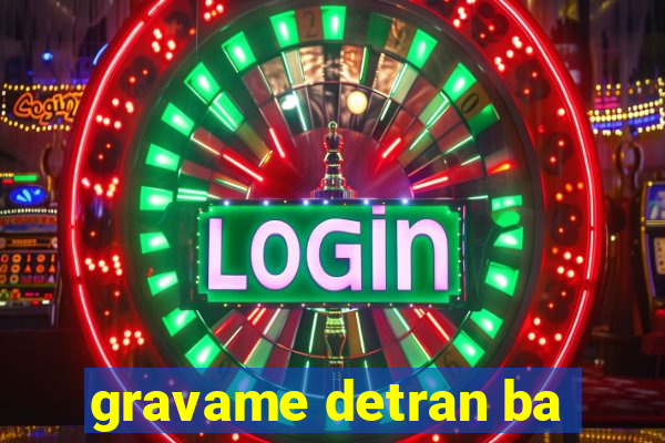 gravame detran ba